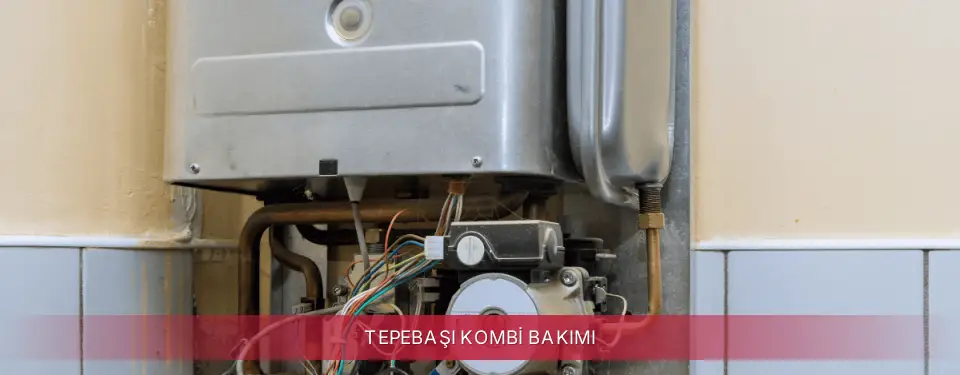 Tepebaşı İlçemi Maktek Kombi Bakımı