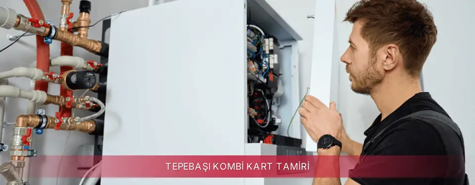 Tepebaşı İlçemi Maktek Kombi Kart Tamiri