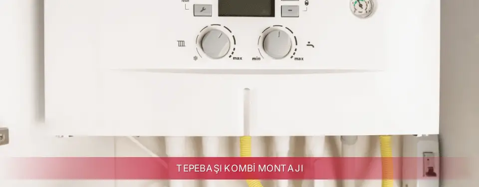 Tepebaşı İlçemi Maktek Kombi Montajı